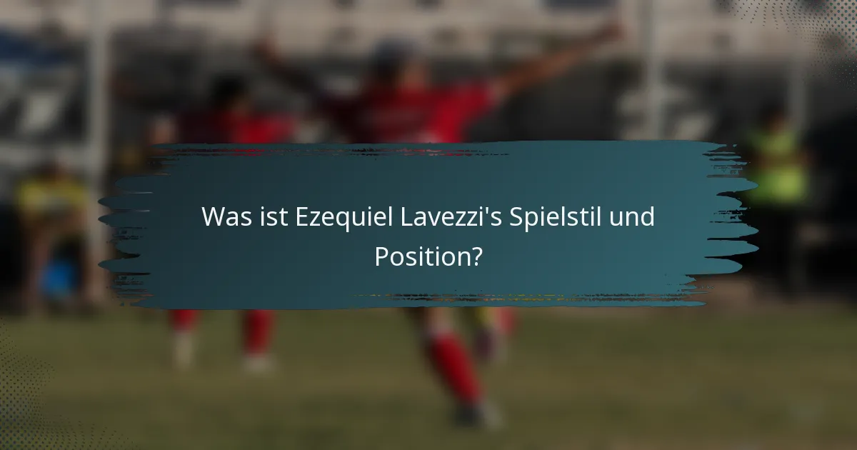 Was ist Ezequiel Lavezzi's Spielstil und Position?