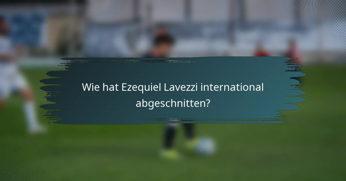 Wie hat Ezequiel Lavezzi international abgeschnitten?